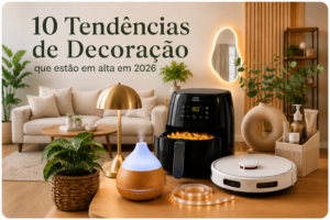 Capa do artigo sobre as 10 tendências de decoração que estarão em alta em 2026.